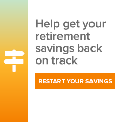 Help get your retirement savings back on track. Restart your savings
