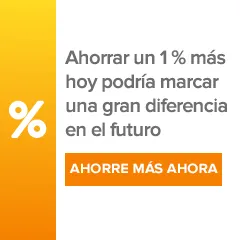 Saving 1% more today may make a big difference for tomorrow. Save more now.