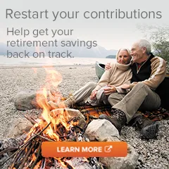 Restart your contributions: help get your retirement savings back on track. 